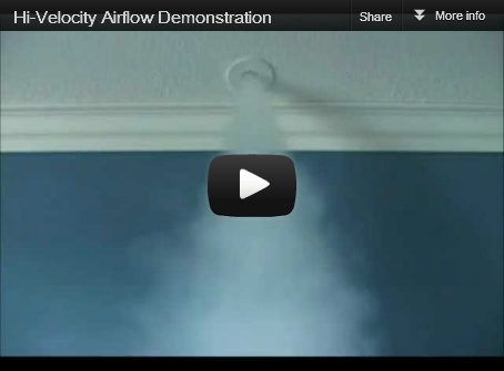 Click here for a two minute Hi-Velocity Airflow Demonstration
